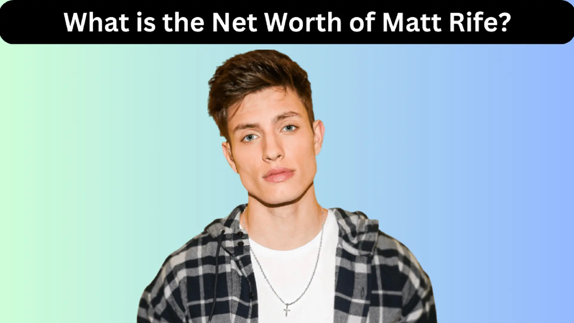 What is the Net Worth of Matt Rife