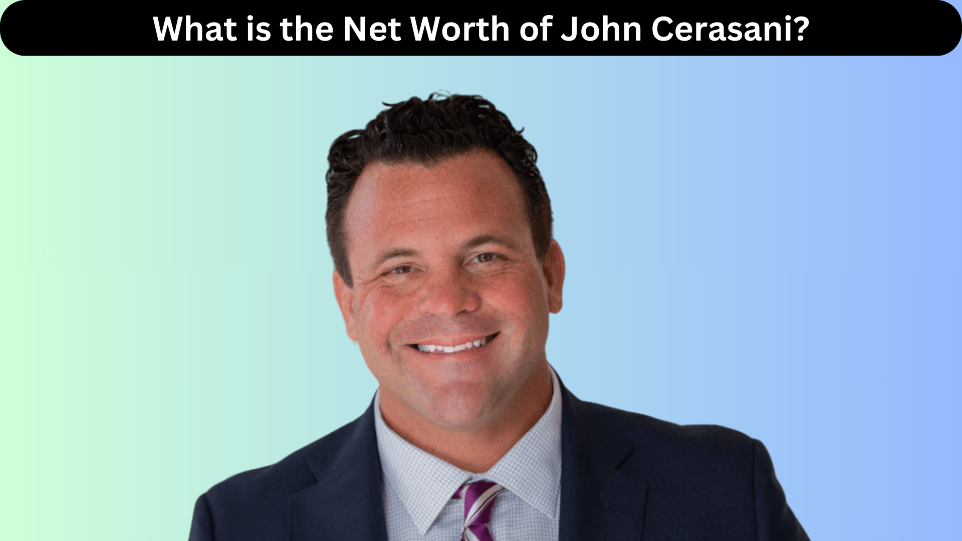 What-is-the-Net-Worth-of-John-Cerasani
