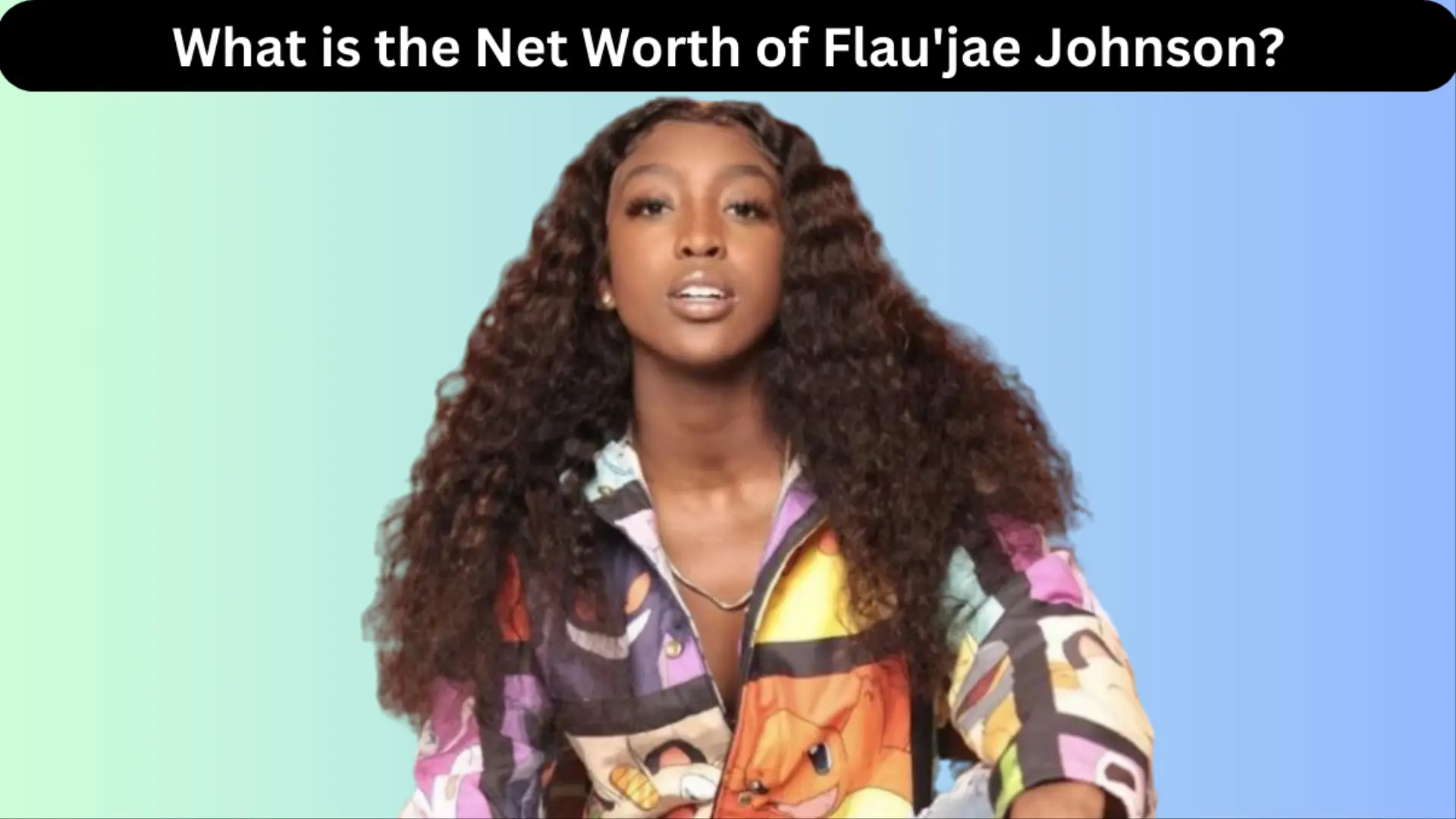 What is the Net Worth of Flau'jae Johnson