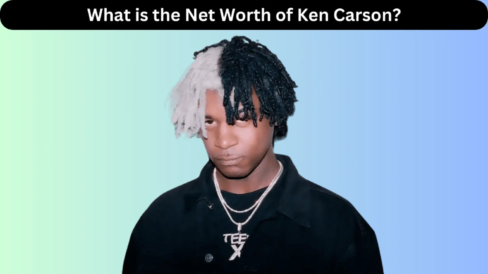 What is the Net Worth of Ken Carson