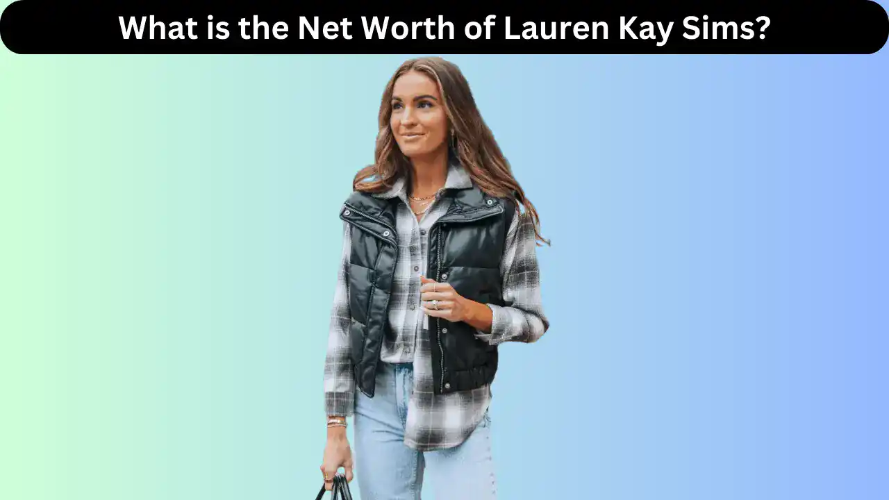 What is the Net Worth of Lauren Kay Sims