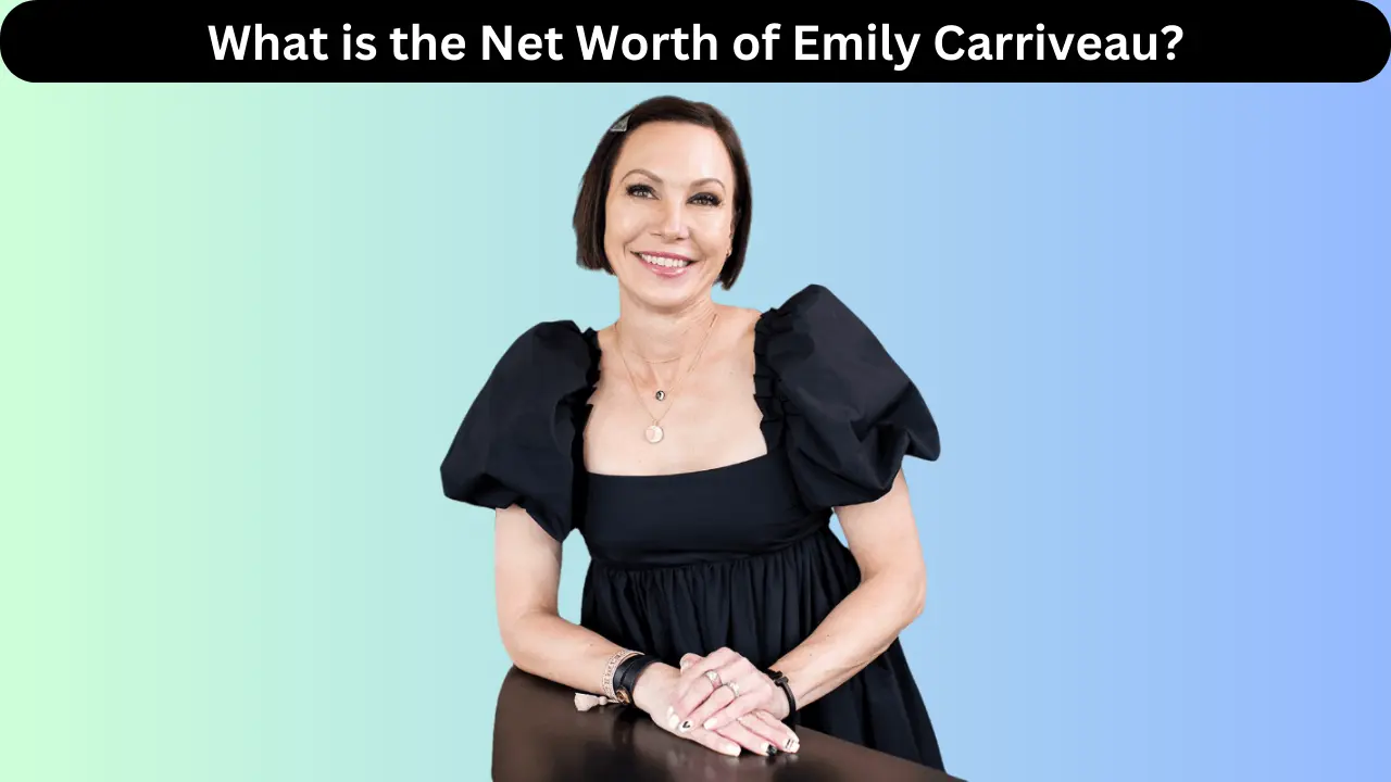 What is the Net Worth of Emily Carriveau