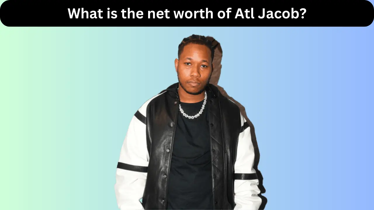 Atl Jacob Net Worth - Age, Bio, Girlfriend, Wiki, Birthday